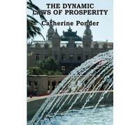The Dynamic Laws of Prosperity: A Practical Guide to Financial Abundance and Spiritual Success