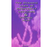 The Dynamic Laws of Prosperity Lectures - Lesson 6: Giving Makes You Rich