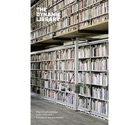 The Dynamic Library: Organizing Knowledge at the Sitterwerk-Precedents and Possibilities
