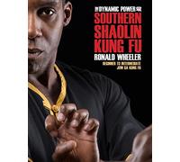 The Dynamic Power of Southern Shaolin Kung Fu: Beginner to Intermediate Jow Ga Kung Fu