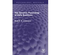 The Dynamic Psychology of Early Buddhism