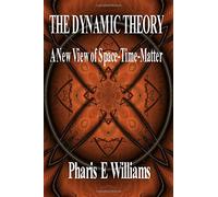 The Dynamic Theory - A New View of Space-Time-Matter: The thermodynamic foundations of a five dimensional universe requiring currently known physical ... subsets is presented along with new physics.