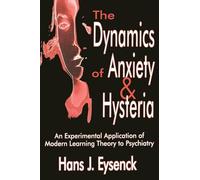 The Dynamics of Anxiety and Hysteria: An Experimental Application of Modern Learning Theory to Psychiatry