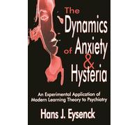 The Dynamics of Anxiety and Hysteria: An Experimental Application of Modern Learning Theory to Psychiatry