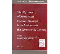 The Dynamics of Aristotelian Natural Philosophy from Antiquity to the Seventeenth Century: 5 (Medieval and Early Modern Philosophy and Science)