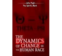 The Dynamics of Change in the Human Race: The Spirit's Work
