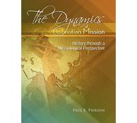The Dynamics Of Christian Mission: History Through A Missiological Perspective