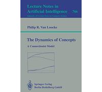 The Dynamics of Concepts: A Connectionist Model: 766 (Lecture Notes in Computer Science, 766)
