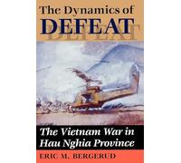 The Dynamics Of Defeat: The Vietnam War In Hau Nghia Province