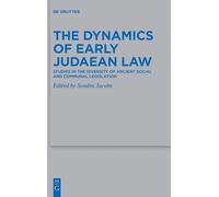 The Dynamics of Early Judaean Law: Studies in the Diversity of Ancient Social and Communal Legislation: 504 (Beihefte zur Zeitschrift fur die Alttestamentliche Wissenschaft, 504)