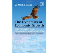 The Dynamics of Economic Growth: Policy Insights from Comparative Analyses in Asia