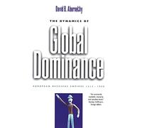 The Dynamics of Global Dominance - European Overseas Empires, 1415-1980