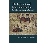 The Dynamics of Inheritance on the Shakespearean Stage