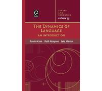 The Dynamics of Language: An Introduction: 35 (Syntax and Semantics)