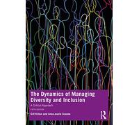 The Dynamics of Managing Diversity and Inclusion: A Critical Approach