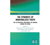 The Dynamics of Marginalized Youth : Not in Education, Employment, or Training Around the World