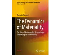 The Dynamics of Materiality : The Role of Sustainability Accounting in Supporting Decision Making