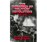 The Dynamics of Military Revolution, 1300-2050
