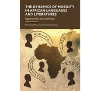 The Dynamics of Mobility in African Languages and Literatures : Opportunities and Challenges