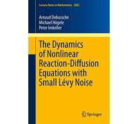 The Dynamics of Nonlinear Reaction-Diffusion Equations with Small Lévy Noise: 2085 (Lecture Notes in Mathematics, 2085)