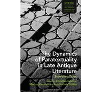 The Dynamics of Paratextuality in Late Antique Literature : Stumbling Texts