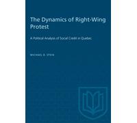 The Dynamics of Right-Wing Protest : A Political Analysis of Social Credit in Quebec