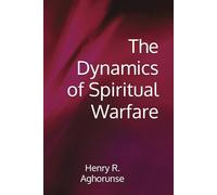 The Dynamics of Spiritual Warfare