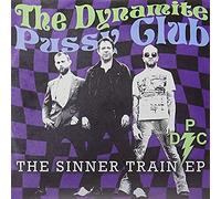 The Dynamite Pussy Club - Sinner Train (Ltd Ed) [VINYL]
