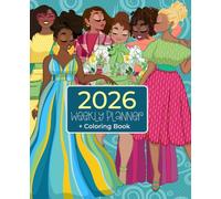 The DynaSmiles 2026 Weekly Planner + Coloring Book, VERTICAL Layout: Beautifully Illustrated Black Women on the Cover with Standard Black & White Interior