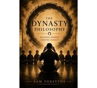 The Dynasty Philosophy: Building People Leaving Legacy (All Things Martial Arts)