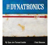 The Dynatronics - My Eyes Are Turned Inside / I Feel Obscene [7" VINYL]
