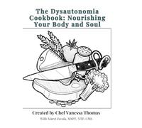 The Dysautonomia Cookbook: Nourishing Your Body and Soul: Dysautonomia and Nutrition