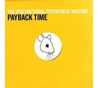 The Dysfunctional Psychedelic Waltons - Payback time (Jaques Lu Cont's Twd/Nellee Hooper Master/A Deadly Avenger Mixes/K-Paul Remix, 2003) / Vinyl Maxi Single [Vinyl 12'']
