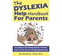 The Dyslexia Help Handbook for Parents: Your Guide to Overcoming Dyslexia Including Tools You Can Use for Learning Empowerment (Learning Abled Kids' How-To Books for Enhanced Educational Outcomes)