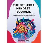 The Dyslexia Mindset Journal: Think differently. Grow Confidently.