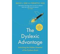 The Dyslexic Advantage (New Edition) : Unlocking the Hidden Potential of the Dyslexic Brain