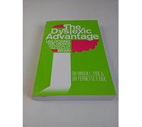 The Dyslexic Advantage: Unlocking the Hidden Potential of the Dyslexic Brain