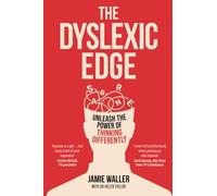 The Dyslexic Edge: Unleash the Power of Thinking Differently