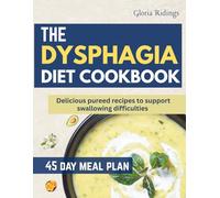 THE DYSPHAGIA DIET COOKBOOK: Delicious pureed recipes to support swallowing difficulties