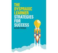 The Dyspraxic Learner : Strategies for Success