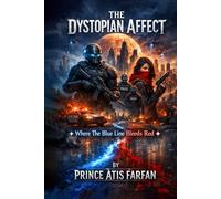 The Dystopian Affect: Where The Blue Line Bleeds Red