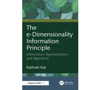 The e-Dimensionality Information Principle : Data, Representation, and Algorithms