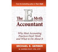 The E-Myth Accountant : Why Most Accounting Practices Don't Work and What to Do About It