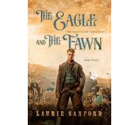 The Eagle and the Fawn: 3 (The Gold Strike Chronicles)