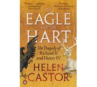 The Eagle and the Hart : The Tragedy of Richard II and Henry IV