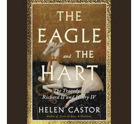 The Eagle and the Hart: The Tragedy of Richard II and Henry IV