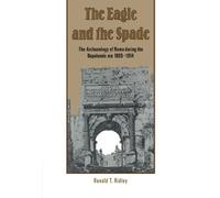 The Eagle and the Spade: Archaeology in Rome during the Napoleonic Era