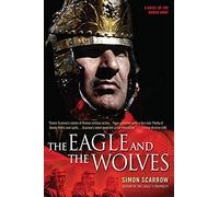 The Eagle and the Wolves: A Novel of the Roman Army: 4