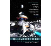 The Eagle Has Landed: 50 Years of Lunar Science Fiction