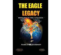 The Eagle Legacy: BOOK ONE OF THE CASE FILES